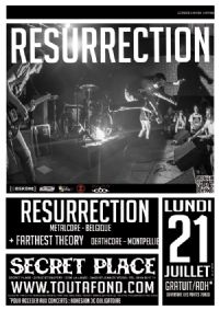 Resurrection @ Secret Place. Le lundi 21 juillet 2014 à Saint-Jean-de-Védas. Herault.  20H00
